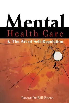 Îngrijirea sănătății mintale și arta autoreglementării - Mental Health Care & The Art of Self-Regulation