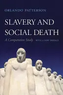 Sclavia și moartea socială: Un studiu comparativ, cu o nouă prefață - Slavery and Social Death: A Comparative Study, with a New Preface
