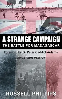 O campanie ciudată (imprimare mare): Bătălia pentru Madagascar - A Strange Campaign (Large Print): The Battle for Madagascar