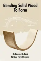 Îndoirea lemnului masiv pentru a-i da formă - Bending Solid Wood To Form
