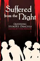 Suferea de noapte: Dracula al lui Stoker - Suffered from the Night: Queering Stoker's Dracula