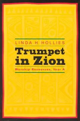 Trompeta în Sion: Resurse pentru închinare, Anul a - Trumpet in Zion: Worship Resources, Year a
