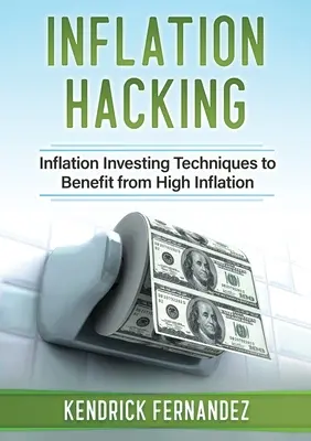 Inflation Hacking: Tehnici de investire în inflație pentru a beneficia de inflația ridicată - Inflation Hacking: Inflating Investing Techniques to Benefit from High Inflation