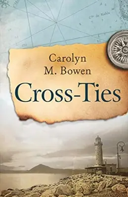 Cross-Ties: Un roman istoric din secolul al XIX-lea - Cross-Ties: A 19th Century Historical Romance