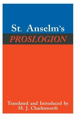 Proslogionul Sfântului Anselm: With a Reply on Behalf of the Fool by Gaunilo and the Author's Reply to Gaunilo - St. Anselm's Proslogion: With a Reply on Behalf of the Fool by Gaunilo and the Author's Reply to Gaunilo