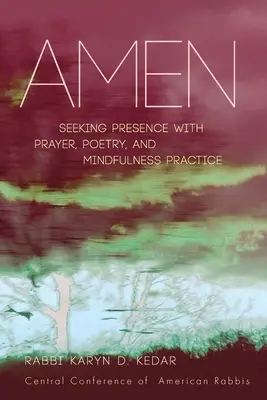Amin: Căutarea prezenței prin rugăciune, poezie și practică Mindfulness - Amen: Seeking Presence with Prayer, Poetry, and Mindfulness Practice