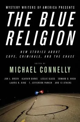 Religia albastră: Noi povestiri despre polițiști, criminali și urmărire - The Blue Religion: New Stories about Cops, Criminals, and the Chase