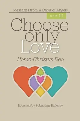 Alege doar iubirea: Homo-Christus Deo - Choose Only Love: Homo-Christus Deo