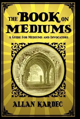 Cartea mediumilor - The Book on Mediums