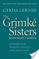 The Grimk Sisters from South Carolina: Pioniere pentru drepturile femeilor și abolire - The Grimk Sisters from South Carolina: Pioneers for Women's Rights and Abolition