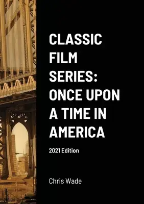 Seria de filme clasice: A fost odată ca niciodată în America Ediția 2021 - Classic Film Series: Once Upon a Time in America 2021 Edition