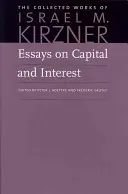 Eseuri privind capitalul și dobânda: O perspectivă austriacă - Essays on Capital and Interest: An Austrian Perspective