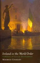 Irlanda în ordinea mondială: O istorie a dezvoltării neuniforme - Ireland in the World Order: A History of Uneven Development