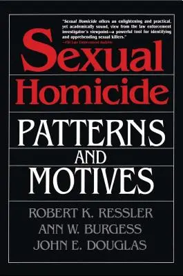 Omucidere sexuală: Modele și motive- Paperback - Sexual Homicide: Patterns and Motives- Paperback