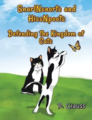 SnarlNsnorts și HissNpoots: Defending the Kingdom of Cats (Apărarea Regatului Pisicilor) - SnarlNsnorts and HissNpoots: Defending the Kingdom of Cats