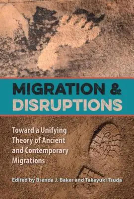 Migrație și perturbări: Către o teorie unificatoare a migrațiilor antice și contemporane - Migration and Disruptions: Toward a Unifying Theory of Ancient and Contemporary Migrations