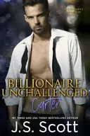 Billionaire Unchallenged: Obsesia miliardarului Carter (The Billionaire's Obsession Carter) - Billionaire Unchallenged: The Billionaire's Obsession Carter