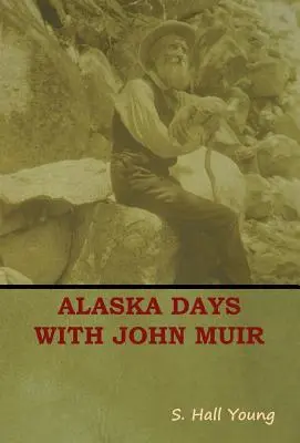 Zile în Alaska cu John Muir - Alaska Days with John Muir