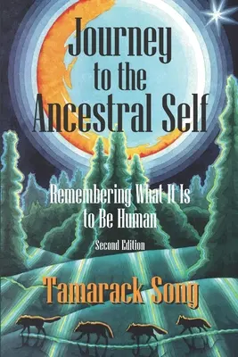 Călătorie către sinele ancestral: Amintirea a ceea ce înseamnă să fii om - Journey to the Ancestral Self: Remembering What It Is to Be Human