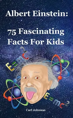 Albert Einstein: 75 de fapte fascinante pentru copii - Albert Einstein: 75 Fascinating Facts For Kids