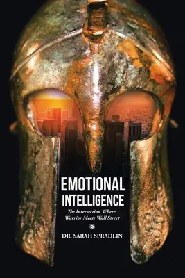 Inteligența emoțională: Intersecția în care războinicul întâlnește Wall Street - Emotional Intelligence: The Intersection Where Warrior Meets Wall Street