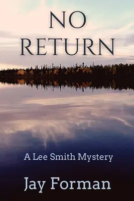 Fără întoarcere: Un mister Lee Smith - No Return: A Lee Smith Mystery