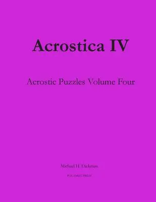 Acrostica IV: Acrostic Puzzles Volumul Patru - Acrostica IV: Acrostic Puzzles Volume Four