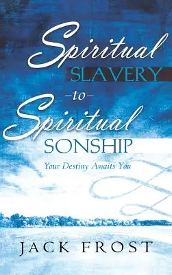 De la sclavie spirituală la filiație spirituală - Spiritual Slavery to Spiritual Sonship