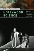 Știința de la Hollywood: Filme, știință și sfârșitul lumii - Hollywood Science: Movies, Science, and the End of the World