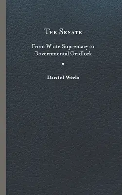 Senatul: De la supremația albilor la blocajul guvernamental - Senate: From White Supremacy to Governmental Gridlock