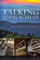 Talking Appalachian: Voice, Identity, and Community