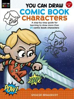 You Can Draw Comic Book Characters (Poți desena personaje de benzi desenate): Un ghid pas cu pas pentru a învăța să desenezi mai mult de 25 de personaje de benzi desenate - You Can Draw Comic Book Characters: A Step-By-Step Guide for Learning to Draw More Than 25 Comic Book Characters