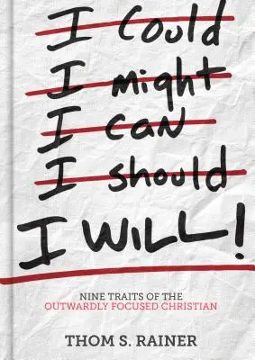 Eu voi: Nouă trăsături ale creștinului orientat spre exterior - I Will: Nine Traits of the Outwardly Focused Christian