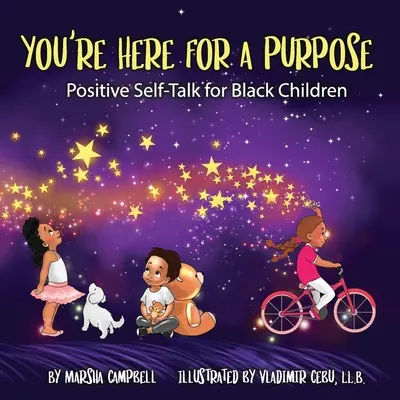 You're Here for a Purpose (Ești aici cu un scop): Vorbire de sine pozitivă pentru copiii de culoare - You're Here for a Purpose: Positive Self-Talk for Black Children