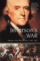 Războiul lui Jefferson: Primul război al Americii împotriva terorii 1801-1805 - Jefferson's War: America's First War on Terror 1801-1805