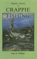 Secretele maeștrilor în pescuitul crapilor (The Masters' Secrets of Crappie Fishing) - The Masters' Secrets of Crappie Fishing
