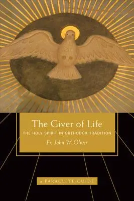 Dătătorul de viață: Duhul Sfânt în tradiția ortodoxă - Giver of Life: The Holy Spirit in Orthodox Tradition