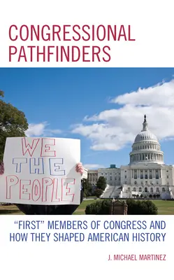 Congressional Pathfinders: Primii membri ai Congresului și modul în care au modelat istoria Americii - Congressional Pathfinders: First Members of Congress and How They Shaped American History