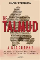 Talmudul: O biografie: Interzisă, cenzurată și arsă. Cartea pe care nu au putut-o suprima. - The Talmud: A Biography: Banned, Censored and Burned. The book they couldn't suppress.
