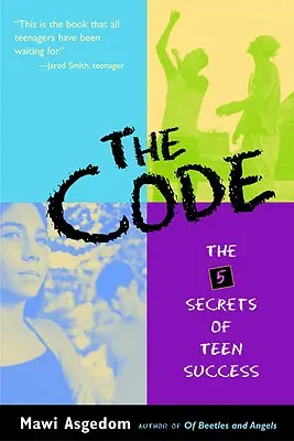 Codul: Cele 5 secrete ale succesului adolescenților - The Code: The 5 Secrets of Teen Success