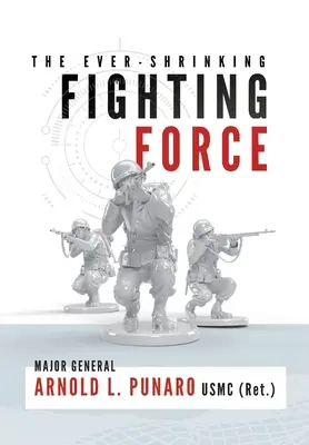 Forța de luptă în continuă scădere - The Ever-Shrinking Fighting Force