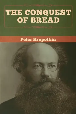 Cucerirea pâinii - The Conquest of Bread