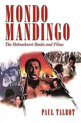 Mondo Mandingo: Cărțile și filmele Falconhurst - Mondo Mandingo: The Falconhurst Books and Films