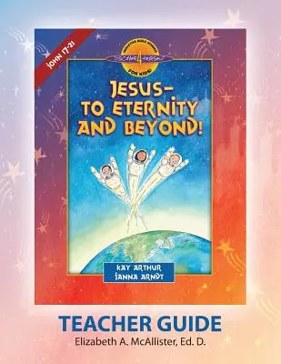 Discover 4 Yourself Teacher Guide: Isus - până la eternitate și dincolo de ea! - Discover 4 Yourself Teacher Guide: Jesus-To Eternity and Beyond!
