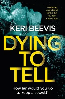 Dying to Tell: Un thriller psihologic captivant pe care nu vrei să îl ratezi - Dying to Tell: A Gripping Psychological Thriller That You Don't Want to Miss