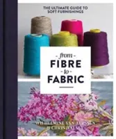 De la fibră la țesătură: The Ultimate Guide to Soft Furnishings - From Fibre to Fabric: The Ultimate Guide to Soft Furnishings