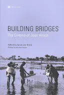 Building Bridges: Cinema-ul lui Jean Rouch - Building Bridges: The Cinema of Jean Rouch