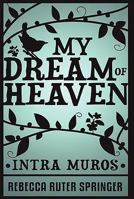 Visul meu din Rai - My Dream of Heaven