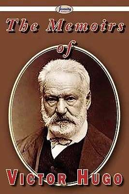 Memoriile lui Victor Hugo - The Memoirs of Victor Hugo
