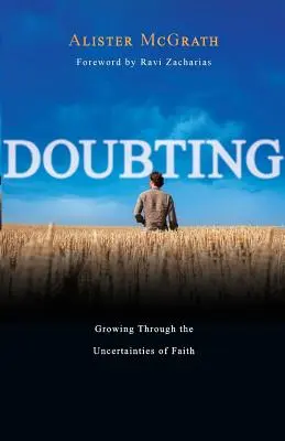 Îndoiala: Creșterea prin incertitudinile credinței - Doubting: Growing Through the Uncertainties of Faith